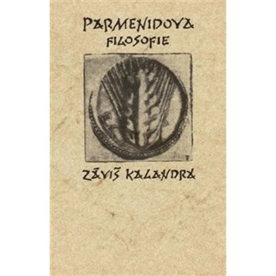 Parmenidova filosofie - Záviš Kalandra – Zboží Mobilmania