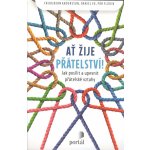 Ať žije přátelství! - Frida Bern Andersson, Daniel Ek, Pär Flodin – Hledejceny.cz