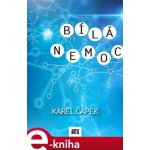 Bílá nemoc - Karel Čapek – Hledejceny.cz