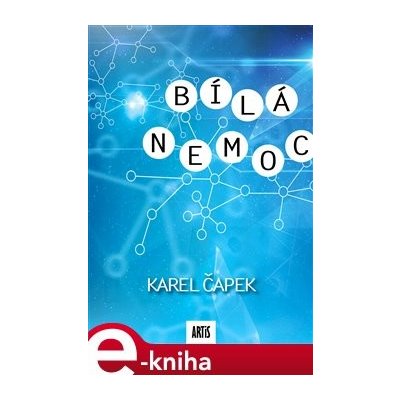 Bílá nemoc - Karel Čapek – Hledejceny.cz