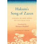 Hakuin's Song of Zazen: Yamada Mumon Roshi on Zen Practice - Mumon Roshi Yamada – Hledejceny.cz