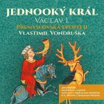 Jednooký král Václav I - Vlastimil Vondruška – Hledejceny.cz