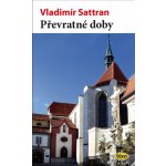 Převratné doby - Vladimír Sattran – Hledejceny.cz
