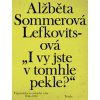 DVD film „I vy jste v tomhle pekle?“: Vzpomínky na neblahé roky 1944–1945