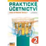 Praktické účetnictví pro střední školy - 2. díl - Rubáková Věra, Šlézarová Daniela – Hledejceny.cz