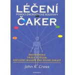 Léčení čaker - John R. Cross – Sleviste.cz