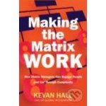 Making the Matrix Work - K. Hall – Hledejceny.cz