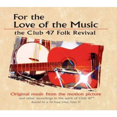 For The Love For Music The Club 47 Folk CD