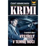 Výstřely v temné noci - Český krimiromán - František Uher – Hledejceny.cz