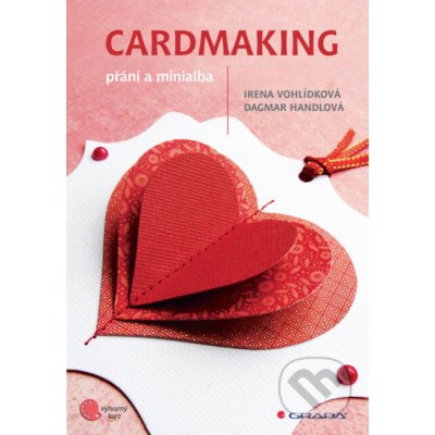 Cardmaking - Irena Vohlídková, Dagmar Handlová – Sleviste.cz