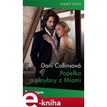 Popelka a playboy z Miami - Dani Collinsová – Hledejceny.cz