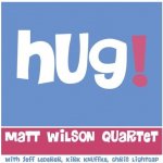 Matt Wilson Quartet - Hug! CD – Hledejceny.cz