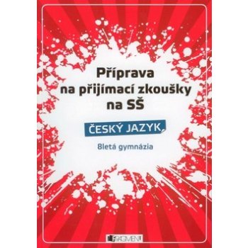 Příprava na přijímací zkoušky na SŠ - Český jazyk - 8-letá gymnázia - Drábová Renáta, Zubíková Zdeňka