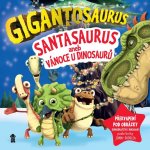 Gigantosaurus: Santasaurus: Vánoce u dinosaurů – Hledejceny.cz