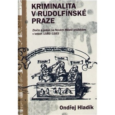 Kriminalita v rudolfínské Praze – Hledejceny.cz