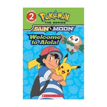 Welcome to Alola! (Pokémon Alola: Scholastic Reader, Level 2)