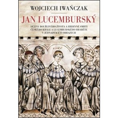 Jan Lucemburský – Zbozi.Blesk.cz