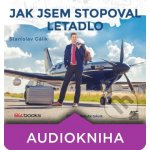 Jak jsem stopoval letadlo - Stanislav Gálik – Hledejceny.cz