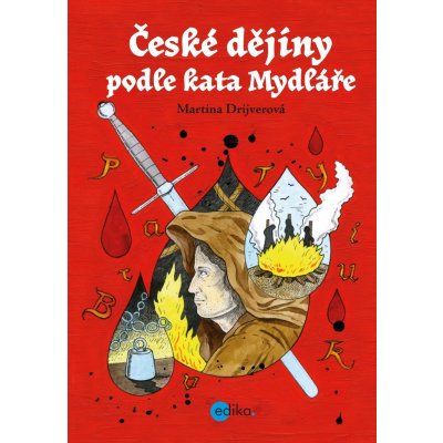 České dějiny podle kata Mydláře - Martina Drijverová – Zbozi.Blesk.cz