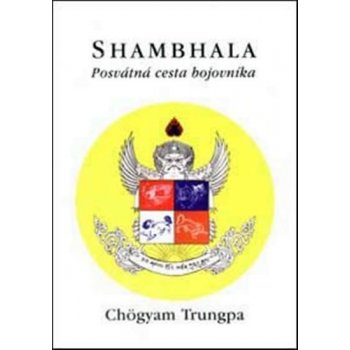 Shambhala - Posvátná cesta bojovníka - Trungpa Chögyam