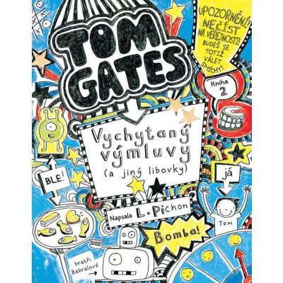 Pichon Liz: Tom Gates 2 - Vychytaný výmluvy a jiný libovky
