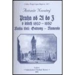 Praha od A do Z v letech 1820-1850. Kniha třetí: Ostrovy - Řemeslo - Antonín Novotný – Hledejceny.cz