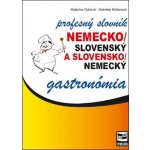 Nemecko/slovenský a slovensko/nemecký profesný slovník gastronómia - Katarína Gubová – Hledejceny.cz