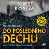 Audiokniha Do posledního dechu - Robert Bryndza