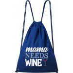Dobrý Triko Mama needs wine královsky modrá – Hledejceny.cz