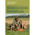Výchova a výcvik loveckého psa - Moderními metodami k úspěchu - Numssen Julia – Hledejceny.cz