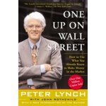 One Up on Wall Street - P. Lynch How to Use What Y – Hledejceny.cz