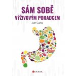 Sám sobě výživovým poradcem - Caha Jan – Hledejceny.cz