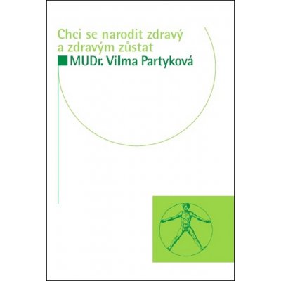 Chci se narodit zdravý a zdravým zůstat - Vilma Partyková