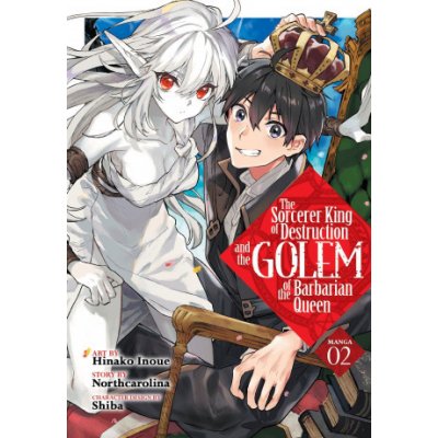 The Sorcerer King of Destruction and the Golem of the Barbarian Queen Manga Vol. 2 NorthcarolinaPaperback – Hledejceny.cz