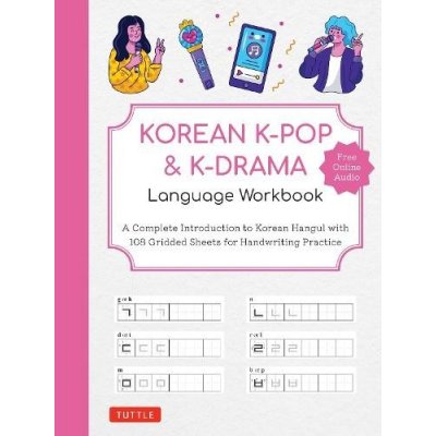 Korean K-Pop and K-Drama Language Workbook: A Complete Introduction to Korean Hangul with 108 Gridded Sheets for Handwriting Practice (Free Online Aud (Tuttle Studio)(Paperback) – Hledejceny.cz