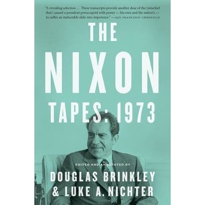 The Nixon Tapes: 1973 Brinkley DouglasPaperback – Zbozi.Blesk.cz
