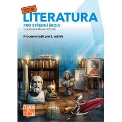 Nová literatura 1 - pracovní sešit pro střední školy – – Hledejceny.cz