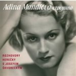 Adina Mandlová vzpomíná - Mandlová Adina, Škvorecký Josef - 3CD – Hledejceny.cz