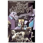 Živí mrtví 13 - Těžká cesta zpět – Kirkman Robert – Hledejceny.cz