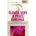 Člověk, viry a ptačí chřipka - Bohumil Ždichynec – Hledejceny.cz