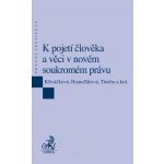 K pojetí člověka a věci v novém soukromém právu - Klára Hamuľáková, Jana Petrov Křiváčková, Tomáš Tintěra, Pavel Petr, Petr Podrazil, Dana Prudíková, Antonín Stanislav – Hledejceny.cz