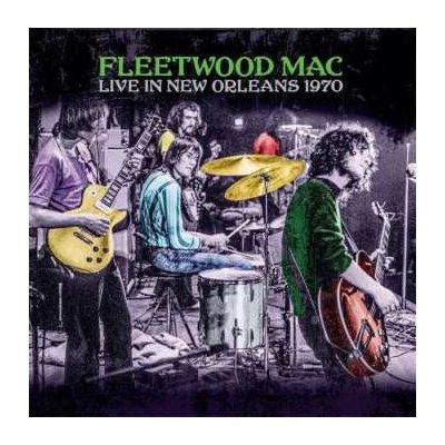 Fleetwood Mac - Live In New Orleans 1970 LP – Zbozi.Blesk.cz