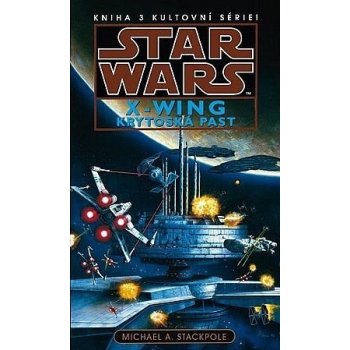 Star Wars - X-Wing Krytovská past - Michael A. Stackpole