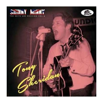 Tony Sheridan - Skinny Minny - The Brits Are Rocking Vol. 6 CD – Zboží Mobilmania