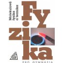  Fyzika pro gymnázia - Molekulová fyzika a termika - Bartuška Karel