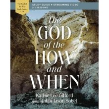 The God of the How and When Bible Study Guide Plus Streaming Video Gifford Kathie LeePaperback