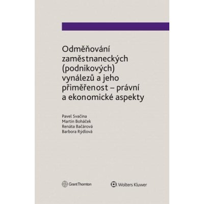 Odměňování zaměstnaneckých podnikových vynálezů a jeho přiměřenost - právní a ekonomické aspekty - Svačina Pavel