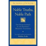 Noble Truths, Noble Path: The Heart Essence of the Buddhas Original Teachings Bodhi Bhikkhu – Hledejceny.cz