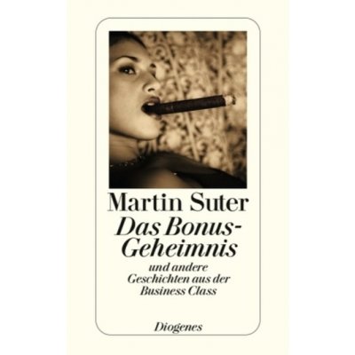 Das Bonus-Geheimnis und andere Geschichten aus der Business Class Suter MartinPaperback – Hledejceny.cz