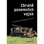 Zbraně pozemních vojsk v rusko-ukrajinské válce - Marek Bako – Hledejceny.cz